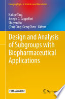 Design and Analysis of Subgroups with Biopharmaceutical Applications /