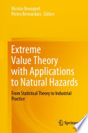 Extreme Value Theory with Applications to Natural Hazards : From Statistical Theory to Industrial Practice  /