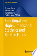 Functional and High-Dimensional Statistics and Related Fields /
