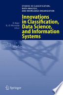 Innovations in Classification, Data Science, and Information Systems : Proceedings of the 27th Annual Conference of the Gesellschaft für Klassifikation e.V., Brandenburg University of Technology, Cottbus, March 12-14, 2003 /