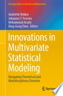 Innovations in Multivariate Statistical Modeling : Navigating Theoretical and Multidisciplinary Domains /