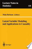 Latent variable modeling and applications to causality /
