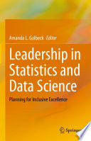 Leadership in Statistics and Data Science : Planning for Inclusive Excellence /