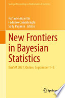 New Frontiers in Bayesian Statistics : BAYSM 2021, Online, September 1-3 /