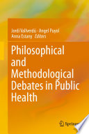 Philosophical and Methodological Debates in Public Health /