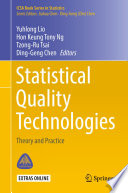 Statistical Quality Technologies : Theory and Practice /