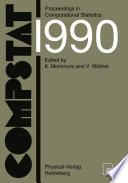 COMPSTAT : proceedings in computational statistics, 9th symposium held at Dubrovnik, Yugoslavia, 1990 /