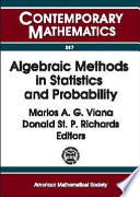 Algebraic methods in statistics and probability : AMS Special Session on Algebraic Methods and Statistics, April 8-9, 2000, University of Notre Dame, Notre Dame, Indiana /