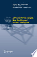 Advances in Data Analysis, Data Handling and Business Intelligence : Proceedings of the 32nd Annual Conference of the Gesellschaft für Klassifikation e.V., Joint Conference with the British Classification Society (BCS) and the Dutch/Flemish Classification Society (VOC), Helmut-Schmidt-University, Hamburg, July 16-18, 2008 /