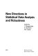 New directions in statistical data analysis and robustness /
