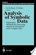 Analysis of symbolic data : exploratory methods for extracting statistical information from complex data /