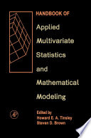 Handbook of applied multivariate statistics and mathematical modeling /