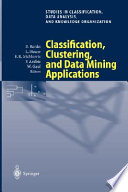 Classification, clustering, and data mining applications : proceedings of the Meeting of the International Federation of Classification Societies (IFCS), Illinois Institute of Technology, Chicago, 15-18 July 2004 /