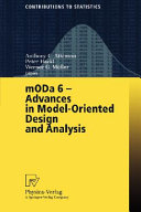 mODa 6, advances in model-oriented design and analysis : proceedings of the 6th International Workshop on Model-Oriented Data Analysis held in Puchberg/Schneeberg, Austria, June 25-29, 2001 /