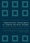 Computational intelligence in complex decision systems /