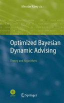 Optimized Bayesian dynamic advising : theory and algorithms /