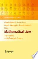 Mathematical lives : protagonists of the twentieth century from Hilbert to Wiles /