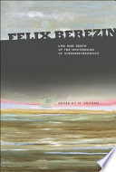 Felix Berezin : the life and death of the mastermind of supermathematics /