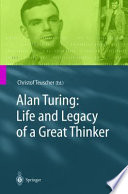 Alan Turing : life and legacy of a great thinker /