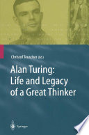 Alan Turing : life and legacy of a great thinker /