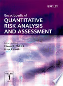 Encyclopedia of quantitative risk analysis and assessment /