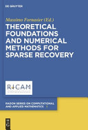 Theoretical foundations and numerical methods for sparse recovery /
