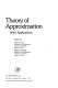 Theory of approximation, with applications : proceedings of a conference conducted by the University of Calgary and the University of Regina, at the University of Calgary, Alberta, Canada, August 11-13, 1975 /