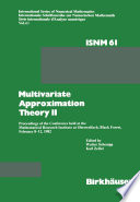 Multivariate approximation theory II : proceedings of the conference held at the Mathematical Research Institute at Oberwolfach, Black Forest, February 8-12, 1982 /