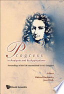 Progress in analysis and its applications : proceedings of the 7th International ISAAC Congress, Imperial College, London, UK, 13-18 July 2009 /