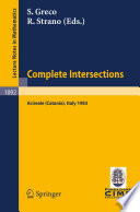 Complete intersections, lectures given at the 1st 1983 session of the Centro Internationale Matematico Estivo (C.I.M.E.) held at Acireale (Catania), Italy, June 13-21, 1983 /