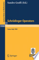Schrödinger operators : lectures given at the 2nd 1984 session of the Centro internationale [as printed] matematico estivo (C.I.M.E.) held at Como, Italy, Aug. 26-Sept. 4, 1984 /