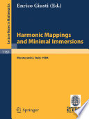Harmonic mappings and minimal immersions : lectures given at the 1st 1984 session of the Centro internationale matematico estivo (C.I.M.E.) held at Montecatini, Italy, June 24-July 3, 1984 /