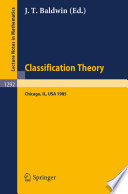 Classification theory : proceedings of the U.S.-Israel Workshop on Model Theory in Mathematical Logic held in Chicago, Dec. 15-19, 1985 /