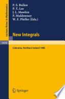 New integrals : proceedings of the Henstock Conference held in Coleraine, Northern Ireland, August 9-12, 1988 /