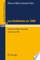Les ondelettes en 1989 : Séminaire d'analyse harmonique, Université de Paris-Sud, Orsay /