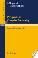 Prospects in complex geometry : proceedings of the 25th Taniguchi International Symposium held in Katata, and the conference held in Kyoto, July 31-August 9, 1989 /