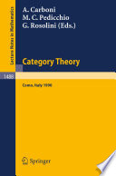 Category theory : proceedings of the international conference held in Como, Italy, July 22-28, 1990 /