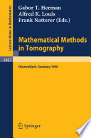 Mathematical methods in tomography : proceedings of a conference held in Oberwolfach, Germany, 5-11 June 1990 /