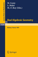 Real algebraic geometry : proceedings of the conference held in Rennes, France, June 24-28, 1991 /