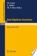 Real algebraic geometry : proceedings of the conference held in Rennes, France, June 24-28, 1991 /