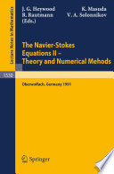 The Navier-Stokes equations II : theory and numerical methods : proceedings of a conference held in Oberwolfach, Germany, August 18-24, 1991 /