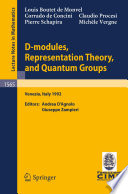 D-modules, representation theory, and quantum groups : lectures given at the 2nd session of the Centro internazionale matematico estivo (C.I.M.E.) held in Venezia, Italy, June 12-20, 1992 /