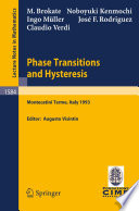 Phase transitions and hysteresis : lectures given at the 3rd session of the Centro Internazionale Matematico Estivo (C.I.M.E.) held in Montecatini Terme, Italy, July 13-21, 1993 /