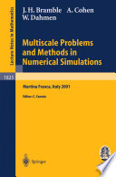 Multiscale problems and methods in numerical simulation : lectures given at the C.I.M.E. Summer School held in Martina Franca, Italy, September 9-15, 2001 /