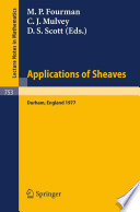 Applications of sheaves : proceedings of the Research Symposium on Applications of Sheaf Theory to Logic, Algebra, and Analysis, Durham, July 9-21, 1977 /