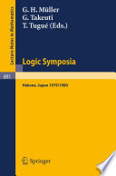 Logic Symposia, Hakone, 1979, 1980 : proceedings of conferences held in Hakone, Japan, March 21-24, 1979 and February 4-7, 1980 /