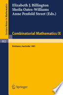 Combinatorial mathematics IX : proceedings of the Ninth Australian Conference on Combinatorial Mathematics, held at the University of Queensland, Brisbane, Australia, August 24-28, 1981 /