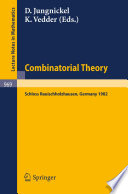 Combinatorial theory : proceedings of a conference held at Schloss Rauischholzhausen, May 6-9, 1982 /