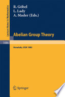 Abelian group theory : proceedings of the conference held at the University of Hawaii, Honolulu, USA December 28, 1982-January 4, 1983 /