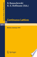 Continuous lattices : proceedings of the Conference on Topological and Categorical Aspects of Continuous Lattices (Workshop IV) : held at the University of Bremen, Germany, November 9-11, 1979 /